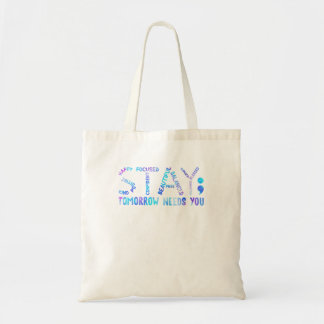 Stay Tomorrow Needs You Suicide Prevention Awarene Tote Bag