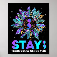 Stay; Tomrrow Needs You Suicide Prevention Awarene