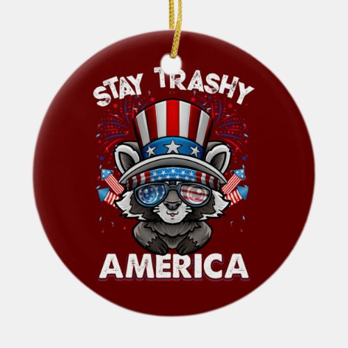 Stay Trashy America Funny Raccoon Fourth Of July Ceramic Ornament