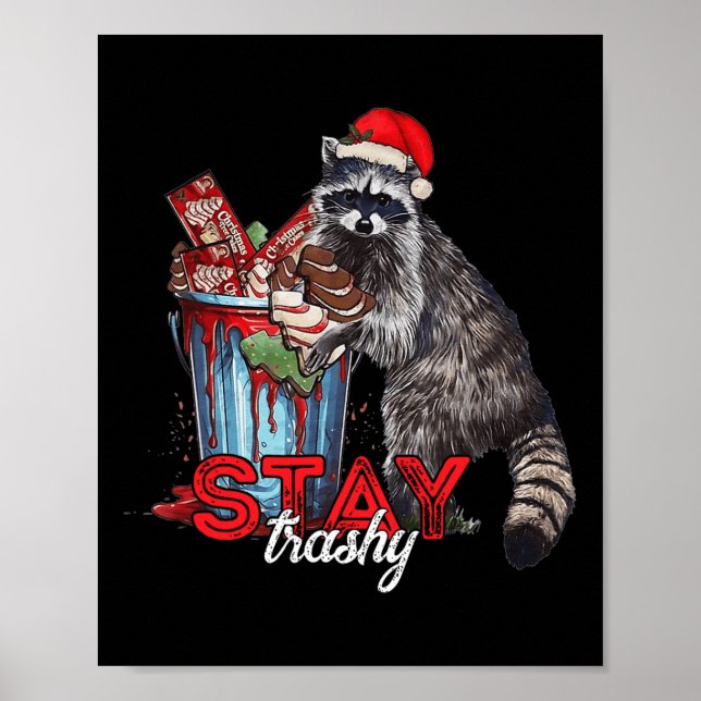 Stay Trashy Christmas Raccoon Xmas Trash Panda Rac Poster (Front)