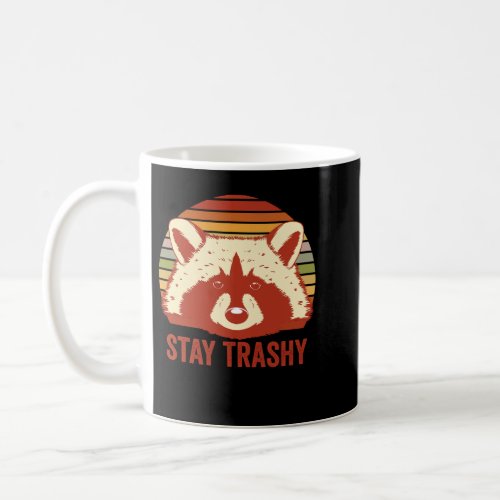 Stay Trashy Cute Raccoon Coffee Mug