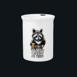Stay Trashy My Friend Raccoon Beverage Pitcher<br><div class="desc">This design is a hilarious and cute raccoon holding a beer in the style of a famous commercial saying "Stay trashy my friend"</div>