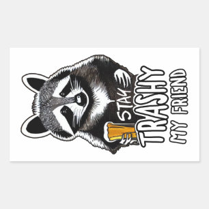 Stay Trashy My Friend Raccoon Rectangular Sticker