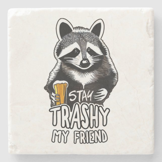 Stay Trashy My Friend Raccoon Stone Coaster (Front)