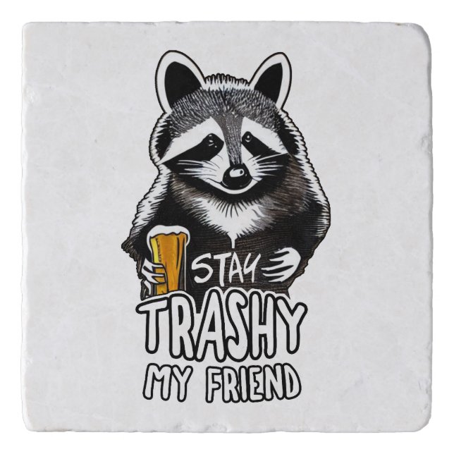 Stay Trashy My Friend Raccoon Trivet (Front)