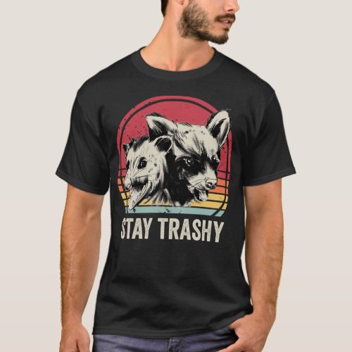 Stay Trashy Possum And Raccoon T_Shirt