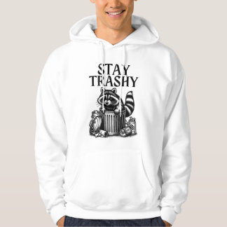 Stay Trashy Raccoon Hoodie