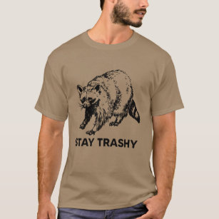 Stay Trashy Raccoon Shirt, Funny Raccoon Lovers T-Shirt