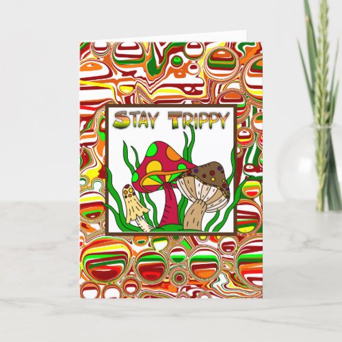 Stay Trippy Fun Psychedelic Mushrooms   Card