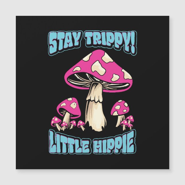 Stay Trippy! Little Hippie (Front)