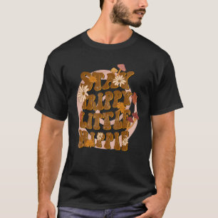 Stay Trippy Little Hippie 60s 70s Mushrooms Groov T-Shirt