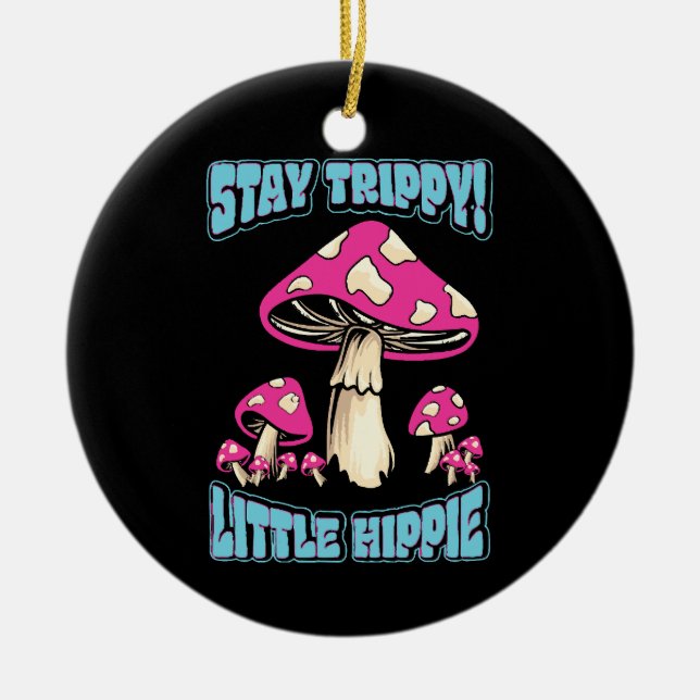 Stay Trippy! Little Hippie Ceramic Ornament (Front)