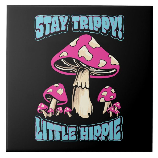 Stay Trippy! Little Hippie Ceramic Tile (Front)