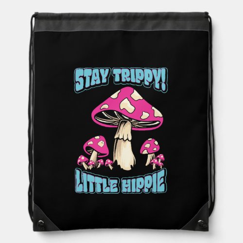 Stay Trippy Little Hippie Drawstring Bag