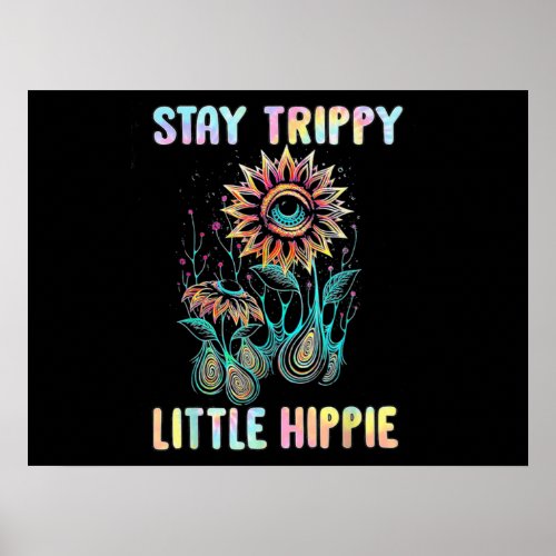 Stay Trippy Little Hippie Flower Eye Gift  Long Poster