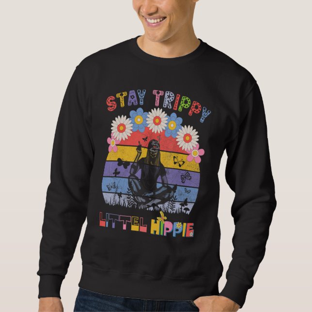Stay Trippy Little Hippie Mushroom Farmer Sweatshirt (Front)