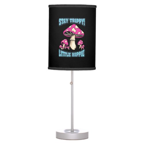 Stay Trippy Little Hippie Table Lamp