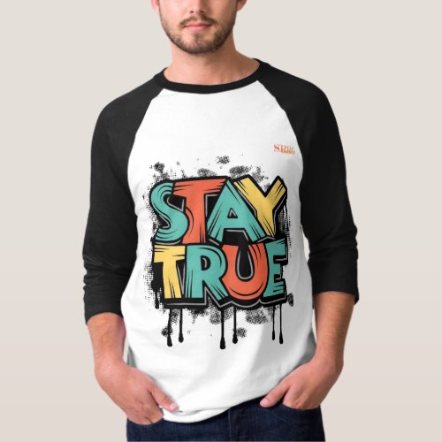 Stay true boy tshart T_Shirt
