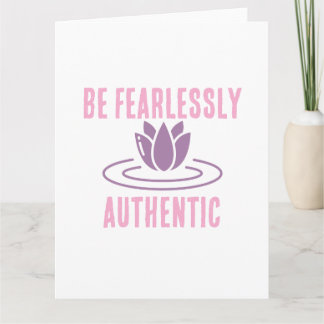 Stay True, Stay Bold: Fearlessly Authentic" Card
