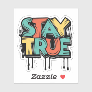 stay true sticker