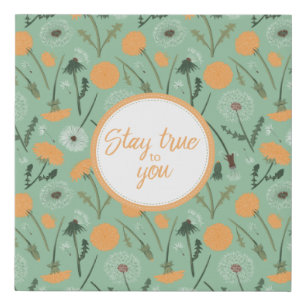 Stay True To You Dandelion Floral Pattern Faux Canvas Print