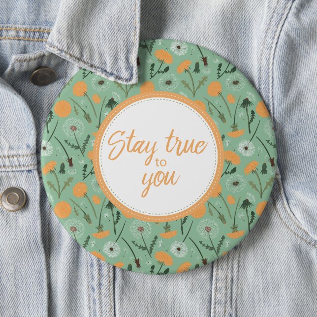 Stay True To You Teal Orange Dandelion Floral Button (In Situ)