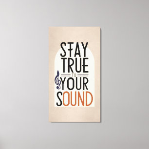 Stay True To Your Sound 2 Canvas Print