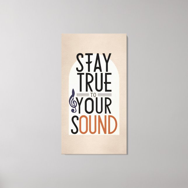 Stay True To Your Sound 2 Canvas Print (Front)