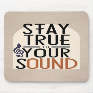 Stay True To Your Sound option 2 Mouse Pad