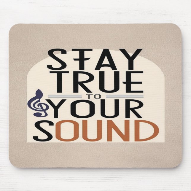 Stay True To Your Sound option 2 Mouse Pad (Front)