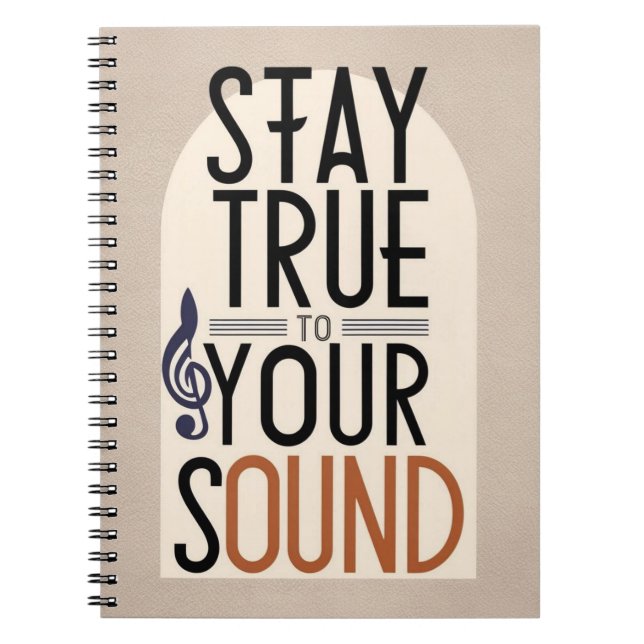 Stay True To Your Sound option 2 Notebook (Front)