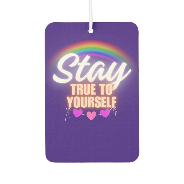 Stay True To Yourself  Air Freshener (Front)