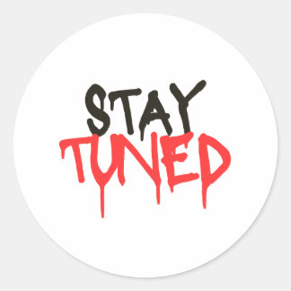 stay tuned classic round sticker