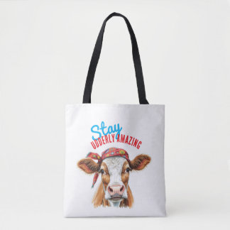Stay Udderly Amazing Tote Bag