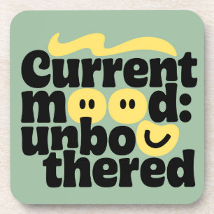 Stay Unbothered Beverage Coaster
