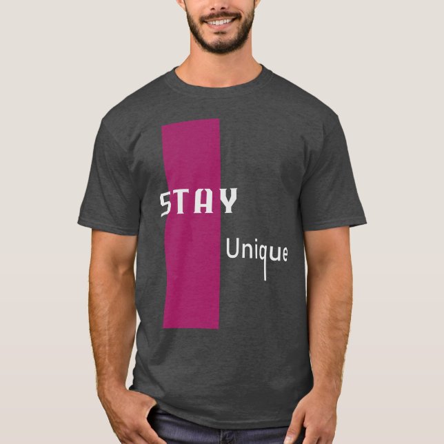 Stay Unique Modern Graphic Art with Bold Pink T-Shirt (Front)