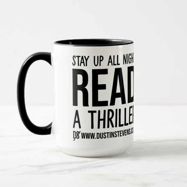 Stay Up All Night Read A Dustin Stevens Thriller Mug (Left)
