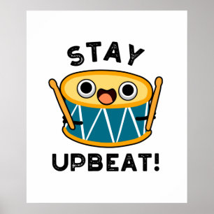 Stay Upbeat Positive Drum Pun Poster