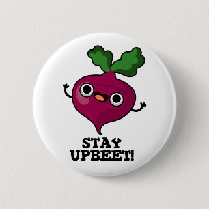 Stay Upbeet Funny Veggie Beet Pun  Button