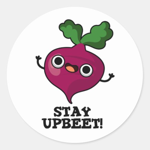 Stay Upbeet Funny Veggie Beet Pun  Classic Round Sticker