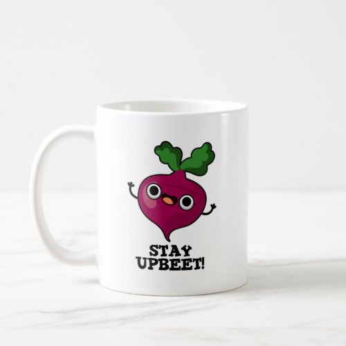 Stay Upbeet Funny Veggie Beet Pun  Coffee Mug