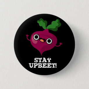 Stay Upbeet Funny Veggie Beet Pun Dark BG Button