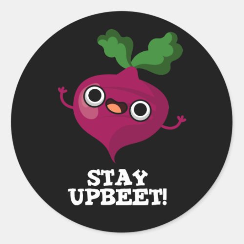 Stay Upbeet Funny Veggie Beet Pun Dark BG Classic Round Sticker