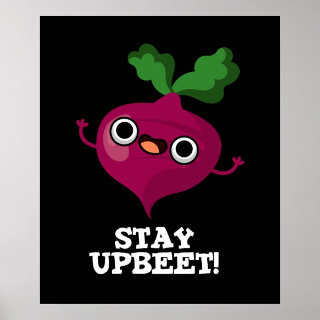 Stay Upbeet Funny Veggie Beet Pun Dark BG Poster (Front)