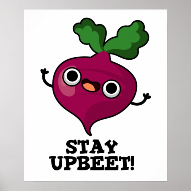 Stay Upbeet Funny Veggie Beet Pun  Poster (Front)
