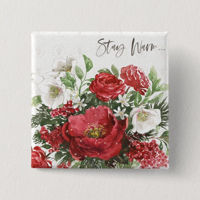 Stay Warm - Holiday Flowers Button (Front)