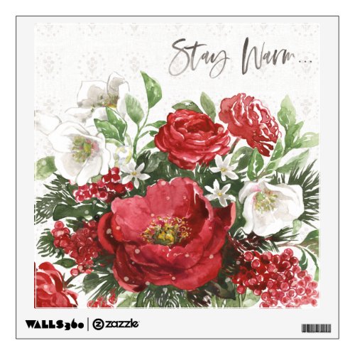 Stay Warm _ Holiday Flowers Wall Decal