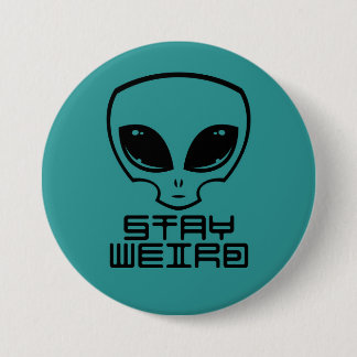 Stay Weird Alien Head Button
