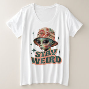 Stay Weird Alien Plus Size Women's T-Shirt