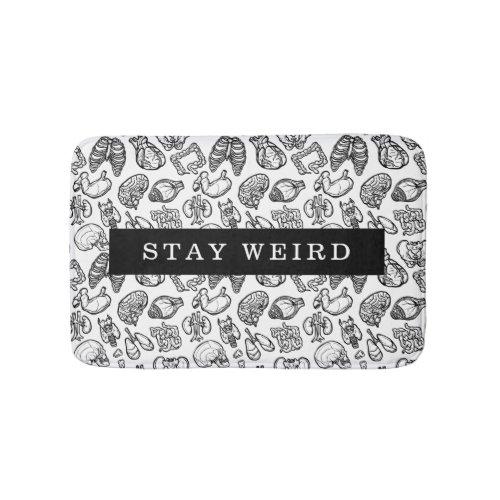 Stay Weird Black  White Human Anatomy Biology Bath Mat